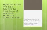 Higher Education in the 21st Century: The · Higher Education in the 21st Century: The Importance of Academic Advisors in Student Success ... NACADA statement of core values of academic