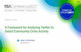 A Framework for Analyzing Twitter to Detect Community … · A Framework for Analyzing Twitter to Detect Community Crime ... The increase use of social media increase ... LinkedIn,
