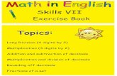 Skills VII: Grade 4 and 5 math remedial workbook · Multiplication (3 digits by 2) Topics: Long Division (4 digits by 2) Addition and subtraction of decimals Multiplication and division