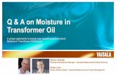Q & A on Moisture in Transformer Oil - Vaisala QA... · Q & A on Moisture in Transformer Oil ... Ambient temperature is not good ... Keep the sealing materials in good condition.