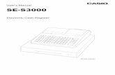 User's Manual SE-S3000 - CASIO Official Websitesupport.casio.com/en/manual/006/SES3000_EU_EN.pdfSE-S3000 Electronic Cash Register (M size drawer) E-2 Introduction Thank you very much