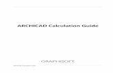 ARCHICAD Calculation Guide - Help Center Calculation Guide Introduction The complex feature set of ARCHICAD’s Calculate function interacts with the project database to