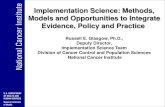 Implementation Science: Methods, Models and … · Implementation Science Team ... Implementation Science: Methods, Models and Opportunities to Integrate ... of information and intervention