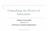 Unleashing the Power of Education - Timeless Way … · Unleashing the Power of Education Robert Canright Author of Achieve Lasting Happiness. The Power of Education What is the power