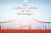 Two strangers, the opposite coasts, and a bridge that ... · Names: Wright, Camron Steve, author ... the end, and cherish life to live again.” I wonder if when the ... More than