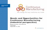 Needs and Opportunities for Continuous Manufacturing ... and Opportunities for Continuous Manufacturing (industrial perspective) Technical R&D/CHAD/ CM Unit Markus Krumme, Unit Head