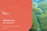 Follow the Frog - Rainforest Alliance · • Gain exposure by amplifying company Follow the Frog activities on Rainforest Alliance business ... Total Unique Mentions ... leading trade