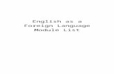 ENGLISH AS A FOREIGN LANGUAGE MODULES ... subject package.doc · Web viewEnglish grammar in use R. Murphy (CUP) Module Code: LE022 Oral 2 Field: English Level: 0 Credit Rating 12