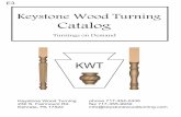Keystone Wood Turning Catalog · Keystone Wood Turning Catalog Turnings on Demand Keystone Wood Turning 230 S. Fairmount Rd. Ephrata, PA 17522 phone 717-354-2435 fax 717-355-9932