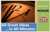 60 Great Ideas …in 60 Minutes - Amazon S3s3.amazonaws.com/rdcms-phcc/files/production/public... · pizza cutter, chip clips....whatever it takes ... someone making service ... Smith