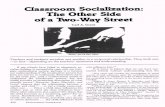 Classroom Socialization: The Other Side of a Two-Way … · Classroom Socialization: The Other Side of a Two-Way Street ... As most teachers know, induction into the teaching profession