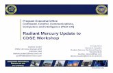 Radiant Mercury Update to CDSE Workshop x4270 • Kontron CP308 ... Radiant Mercury Support Modeling and Simulation Support RADMERC processes 1000s of Distributed Interactive Simulation