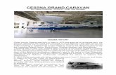 CESSNA GRAND CARAVAN - St. Paul Airlines · CESSNA GRAND CARAVAN By Yoland Grosjean - SPA348 – Bush Ops Manager CESSNA HISTORY Clyde Vernon Cessna was born …