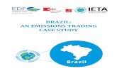 AN EMISSIONS TRADING CASE STUDY - IETA - Home · 2002 . Brazil ratifies the Kyoto Protocol : 2004 . Brazil passes the Action Plan for the Prevention and Control of Deforestation in