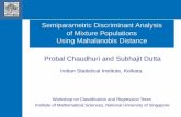 Semiparametric Discriminant Analysis of Mixture ... · Semiparametric Discriminant Analysis of Mixture Populations Using Mahalanobis Distance Probal Chaudhuri and Subhajit Dutta Indian