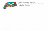 The Learning Cube: Engaging the Whole Child, Every ChildLearning+Cube.pdf · The Learning Cube: Engaging the Whole Child, ... new and different ways of doing things. ... contrived,