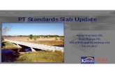PT Standards Slab Update - Conferences | Global Campus | … ·  · 2017-10-13• 32’ Roadway • 36’ Roadway • ... Sikadur 32 Hi-Mod •Use the non-shrink grout Sikagrout