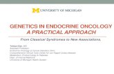 Genetics in Endocrine Oncology A practical Approachsyllabus.aace.com/2017/chapters/Michigan/Presentations/PDFs/Else... · GENETICS IN ENDOCRINE ONCOLOGY A PRACTICAL APPROACH ... Basics