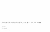 Online Shopping System based on WAP€¦ · Online Shopping System based on WAP Tao ... Figure 6.1 Component Test of wapShop homepage by using OpenWave ... one of the most popular