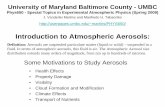 Introduction to Atmospheric Aerosolsmartins/PHYS650/Aerosols_Size_Effects... · Definition: Aerosols are ... – suspended in a fluid. In terms of atmospheric aerosols, this fluid