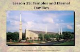 Temples and Eternal Families - …c586449.r49.cf2.rackcdn.com/p3-35 - Temples and Eternal Families.pdf · A Happy Family •1. I love mother*; she loves me. We love daddy*, yes sirree;
