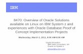 8470: Overview of Oracle Solutions available on Linux on … · 8470: Overview of Oracle Solutions available on Linux on IBM System z and experiences with Oracle Database Proof of