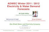 ADWEC Winter 2011 / 2012ADWEC Winter 2011 / 2012 Electricity & Water Demand Forecasts · ADWEC Winter 2011 / 2012ADWEC Winter 2011 / 2012 Electricity & Water Demand Forecasts MrMrKeithKeith