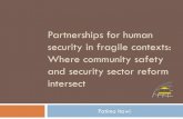 Partnerships for human security in fragile contexts: Where community safety … · security in fragile contexts: Where community safety ... • DCAF and SHAMS. Community Safety and