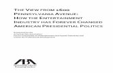 The View from 1600 Pennsylvania Avenue: How the ... · How the Entertainment Industry has Forever Changed American Presidential Politics ... Donald Trump’s ... View from 1600 Pennsylvania