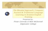 The Blended Approach: Computer Assisted & Traditional ... ICAO Aviation Language...The Blended Approach: Computer Assisted & Traditional Language Learning in Aviation English Training