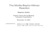 The Morita-Baylis-Hillman Reaction - Home | Princeton …orggroup/supergroup_pdf/sgoble...1 The Morita-Baylis-Hillman Reaction Stephen Goble Organic Super-Group Meeting Literature