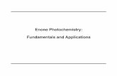Enone Photochemistry: Fundamentals and Applications Contributors to Enone Photochemistry's Development P. E. Eaton: discovered that cyclopentenone and cyclopentadiene reaction under