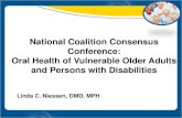 National Coalition Consensus Conference: Oral …/media/ADA/Education and Careers/Files/ada_nccc...National Coalition Consensus Conference: Oral Health of ... demonstrate these linkages.