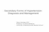 Secondary Forms of Hypertension: Diagnosis and … Forms of Hypertension: Diagnosis and Management Glenn Kershaw, M.D. Professor of Clinical Medicine . University of Massachusetts