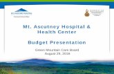 Mt. Ascutney Hospital & Health Center Budget …gmcboard.vermont.gov/sites/gmcb/files/files/hospital-budget/...Mt. Ascutney Hospital & Health Center Budget Presentation. Green Mountain