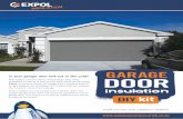 Is your garage door left out in the cold? - EXPOL · insulation Is your garage door left out in the cold? With today’s concerns about rising energy costs, every household is looking