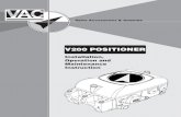 V200 Positioner IOM r1 - vacaccessories.com · Standard ISA S7.3-81. 1.4 Safety Instructions V200 POSITIONER . 6 2. INSTALLATION ... V200 Positioner IOM r1. V200 Positioner IOM r1