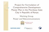 Project for Formulation of Comprehensive Development ...gatecitymp.mombasa.go.ke/sites/default/files/25092015... · Fixed network Data/internet Postal and Courier ... Connected into