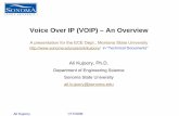Voice Over IP (VOIP) – An Overview Over IP (VOIP) – An Overview A presentation for the ECE Dept., Montana State University ... –SIP –MEGACO • A Comparison Of Protocols •