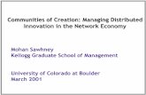 Mohan Sawhney Kellogg Graduate School of … Mohan, Communitie… · Communities of Creation: Managing Distributed Innovation in the Network Economy Mohan Sawhney Kellogg Graduate