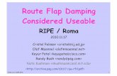 Route Flap Damping Considered Useable - RIPE …ripe61.ripe.net/presentations/222-101117.ripe-rfd.pdfApproach • Current techniques: MRAI and RFD • Problem: Today RFD kills mice