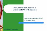 PowerPoint Lesson 1 Microsoft PowerPoint Basics Lesson...Lesson 1 2 Pasewark & Pasewark Microsoft Office 2010 Introductory Objectives Start PowerPoint, and understand the elements