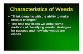 Characteristics of Weeds - UF Agronomyagronomy.ifas.ufl.edu/course-websites/Macdonald-science10/Lecture... · Characteristics of Weeds • “Think dynamic with the ability to make
