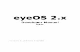 eyeOS 2.x Developer Manual - 123seminarsonly.com · 5 EyeOS Developer Manual, English . messages (which are low-level AJAX requests) to the PHP functions defined by the creator of