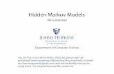 Hidden Markov Models - The New Age of Discovery · Hidden Markov Model: Viterbi algorithm When multiplying many numbers in (0, 1], we quickly approach the smallest number representable
