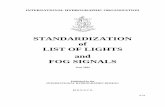 STANDARDIZATION of LIST OF LIGHTS and FOG SIGNALS · STANDARDIZATION OF LIST OF LIGHTS and FOG SIGNALS June 2004 Published by the ... and second when describing the lights visible