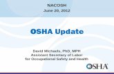 OSHA Update · OSHA Update NACOSH June 20, 2012 David Michaels, PhD, ... Governmental Industrial Hygienists 2012 ... Training and Other Resources . OSHA was “ ...