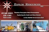 OTCQX: EXSFF Timmins Porcupine West Presentation FSE…explorresources.com/assets/docs/presentations/Explor... ·  · 2016-09-30Timmins Porcupine West Presentation . FSE: E1H1 ...