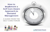 How to Implement a Self Care Aware Approach to Demand Management€¦ ·  · 2014-07-15Self Care Aware Approach to Demand Management A GUIDE FROM THE ... Capacity Demand Referrals
