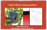 Red Wine Maceration - WAWGGwawgg.org/files/documents/Jim_Harberton_Kerry_Ringer.pdf · Red Winemaking Fermentation Temperature Skin and seed contact time Extraction Techniques Cold